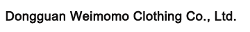 Dongguan Weimomo Clothing Co., Ltd.
